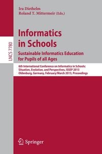 Produktbild: Informatics in Schools. Sustainable Informatics Education for Pupils of all Ages