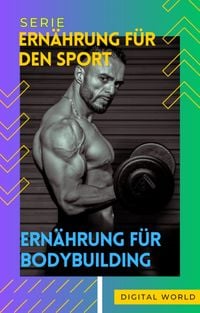 Produktbild: Ern&auml;hrung f&uuml;r Bodybuilding