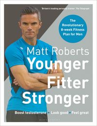 Produktbild: Matt Roberts' Younger, Fitter, Stronger