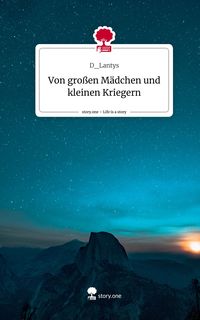 Produktbild: Von gro&szlig;en M&auml;dchen und kleinen Kriegern. Life is a Story - story.one