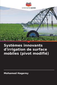 Produktbild: Syst&egrave;mes innovants d'irrigation de surface mobiles (pivot modifi&eacute;)