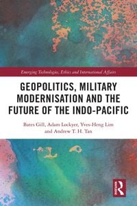 Produktbild: Geopolitics, Military Modernisation and the Future of the Indo-Pacific