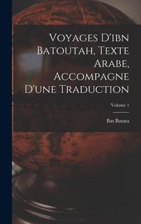 Produktbild: Voyages D'ibn Batoutah, Texte Arabe, Accompagne D'une Traduction; Volume 1