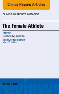 Produktbild: The Female Athlete, An Issue of Clinics in Sports Medicine