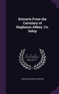 Produktbild: Extracts From the Cartulary of Haghmon Abbey, Co. Salop
