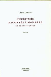 Produktbild: L'&eacute;criture racont&eacute;e &agrave; mon p&egrave;re et autres textes : essais