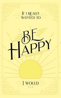 Produktbild: If I Really Wanted to Be Happy, I Would . . .
