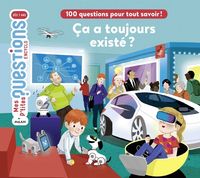 Produktbild: Ca a toujours exist&eacute; ? : 100 questions pour tout savoir !