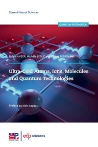 Produktbild: Ultra-cold atoms, ions, molecules and quantum technologies