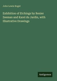 Produktbild: Exhibition of Etchings by Renier Zeeman and Karel du Jardin, with Illustrative Drawings