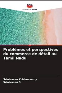 Produktbild: Probl&egrave;mes et perspectives du commerce de d&eacute;tail au Tamil Nadu
