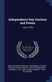 Produktbild: Independence Day Orations and Poems: July 4, 1876