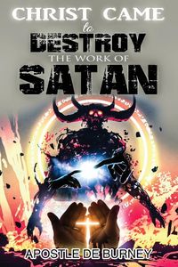 Produktbild: Christ Came to Destroy the Work of SATAN