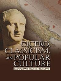 Produktbild: Cicero, Classicism, and Popular Culture