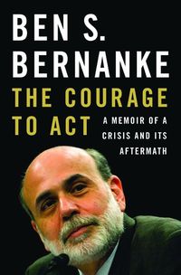 Bild vom Artikel The Courage to Act: A Memoir of a Crisis and Its Aftermath vom Autor Ben S. Bernanke