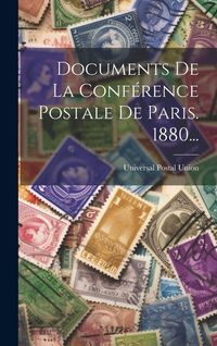 Produktbild: Documents De La Conf&eacute;rence Postale De Paris. 1880...