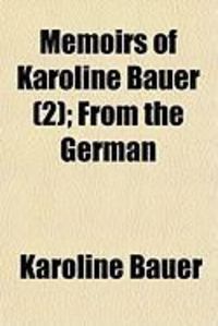Produktbild: Memoirs of Karoline Bauer (2); From the German