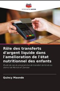 Produktbild: R&ocirc;le des transferts d'argent liquide dans l'am&eacute;lioration de l'&eacute;tat nutritionnel des enfants