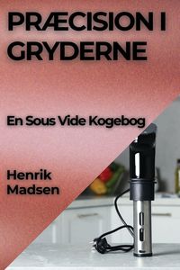 Produktbild: Pr&aelig;cision i Gryderne