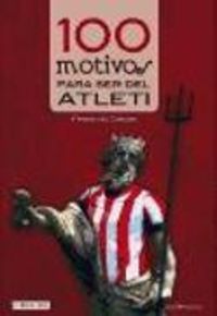 Bild vom Artikel 100 motivos para ser del Atleti vom Autor Fernando Castán Roncero