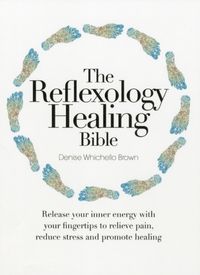 Produktbild: Whichello Brown, D: The Reflexology Healing Bible