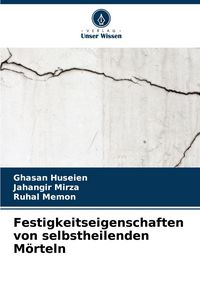 Produktbild: Festigkeitseigenschaften von selbstheilenden M&ouml;rteln