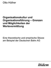 Produktbild: Organisationskultur und Organisationsf&uuml;hrung - M&ouml;glichkeiten und Grenzen der Wertevermittlung