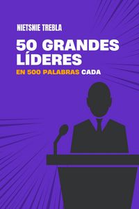 Produktbild: 50 Grandes L&iacute;deres en 500 Palabras Cada