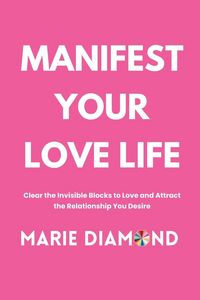 Produktbild: Manifest Your Love Life