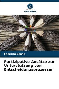 Produktbild: Partizipative Ans&auml;tze zur Unterst&uuml;tzung von Entscheidungsprozessen