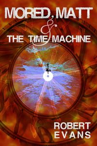 Produktbild: Mored, Matt & the Time Machine