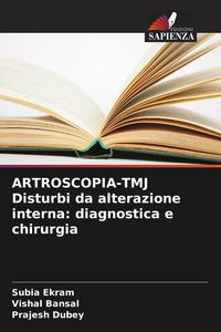 Produktbild: ARTROSCOPIA-TMJ Disturbi da alterazione interna: diagnostica e chirurgia