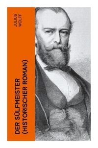 Produktbild: Der S&uuml;lfmeister (Historischer Roman)
