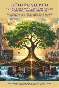 Produktbild: B&Uuml;NDNISLEBEN - 40 Tage des Wandelns im Segen von Deuteronomium 28 - Geschichten von echten Menschen, echtem Gehorsam und echter Transformation