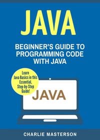 Produktbild: Java: Beginner's Guide to Programming Code with Java (Java Computer Programming)