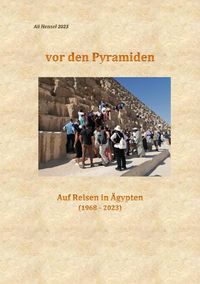 Bild vom Artikel Vor den Pyramiden vom Autor Ali (Alfred) Hensel