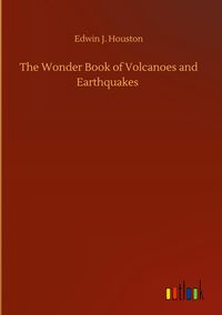 Produktbild: The Wonder Book of Volcanoes and Earthquakes