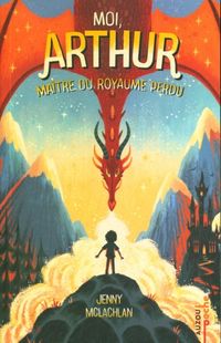 Produktbild: Moi, Arthur, ma&icirc;tre du royaume perdu