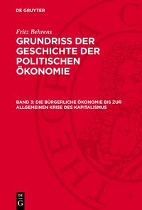 Produktbild: Die b&uuml;rgerliche &Ouml;konomie bis zur allgemeinen Krise des Kapitalismus