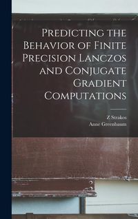 Produktbild: Predicting the Behavior of Finite Precision Lanczos and Conjugate Gradient Computations