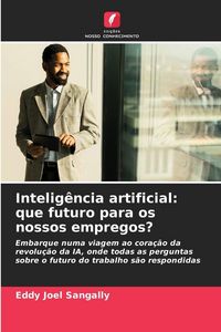 Produktbild: Intelig&ecirc;ncia artificial: que futuro para os nossos empregos?
