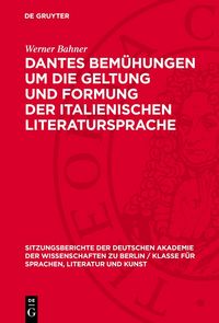 Produktbild: Dantes Bem&uuml;hungen um die Geltung und Formung der italienischen Literatursprache