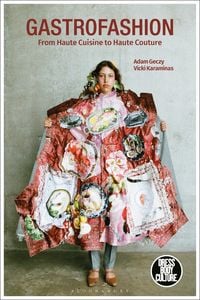 Produktbild: Gastrofashion from Haute Cuisine to Haute Couture