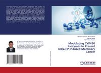 Produktbild: Modulating CYP450 Isozymes to Prevent DB[a,l]P-Induced Mammary Cancer