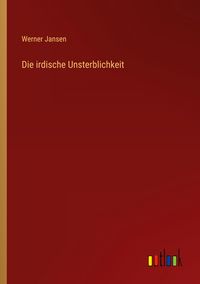 Produktbild: Die irdische Unsterblichkeit