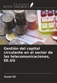 Produktbild: Gesti&oacute;n del capital circulante en el sector de las telecomunicaciones, EE.UU