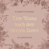 Produktbild: Eine Mama nach dem Herzen Gottes
