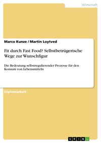 Produktbild: Fit durch Fast Food? Selbstbetr&uuml;gerische Wege zur Wunschfigur