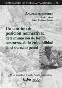 Produktbild: Un cambio de posici&oacute;n normativa: determinaci&oacute;n de los contornos de la culpabilidad en el derecho penal