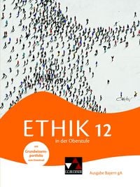 Produktbild: Ethik in der Oberstufe &ndash; Ausgabe Bayern / Ethik in der Oberstufe Bayern 12